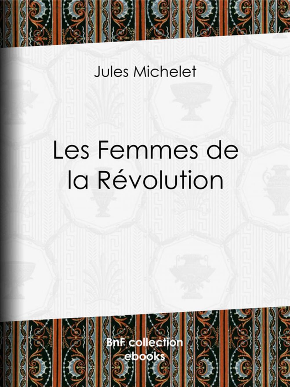Big bigCover of Les Femmes de la Révolution
