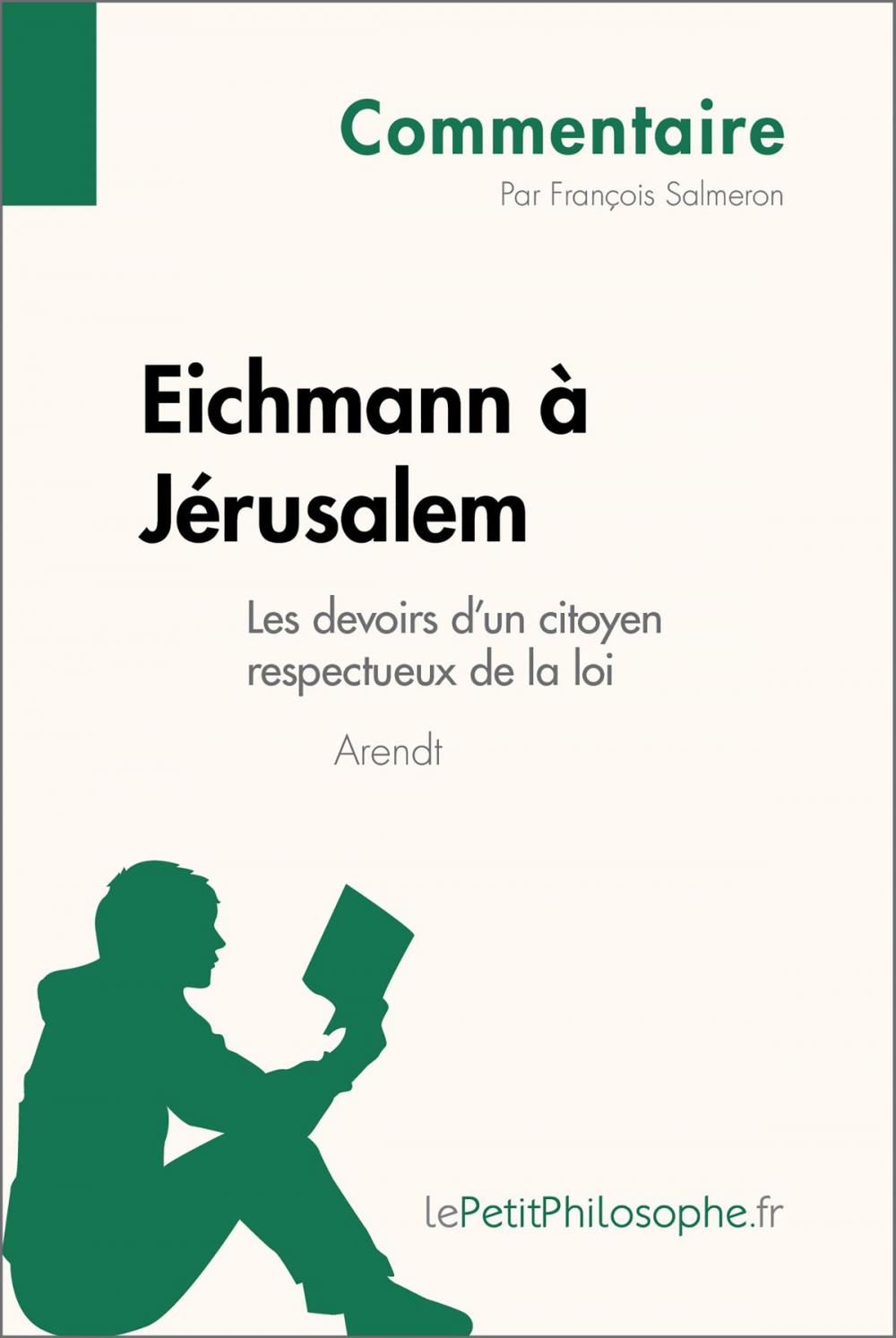 Big bigCover of Eichmann à Jérusalem d'Arendt - Les devoirs d'un citoyen respectueux de la loi (Commentaire)