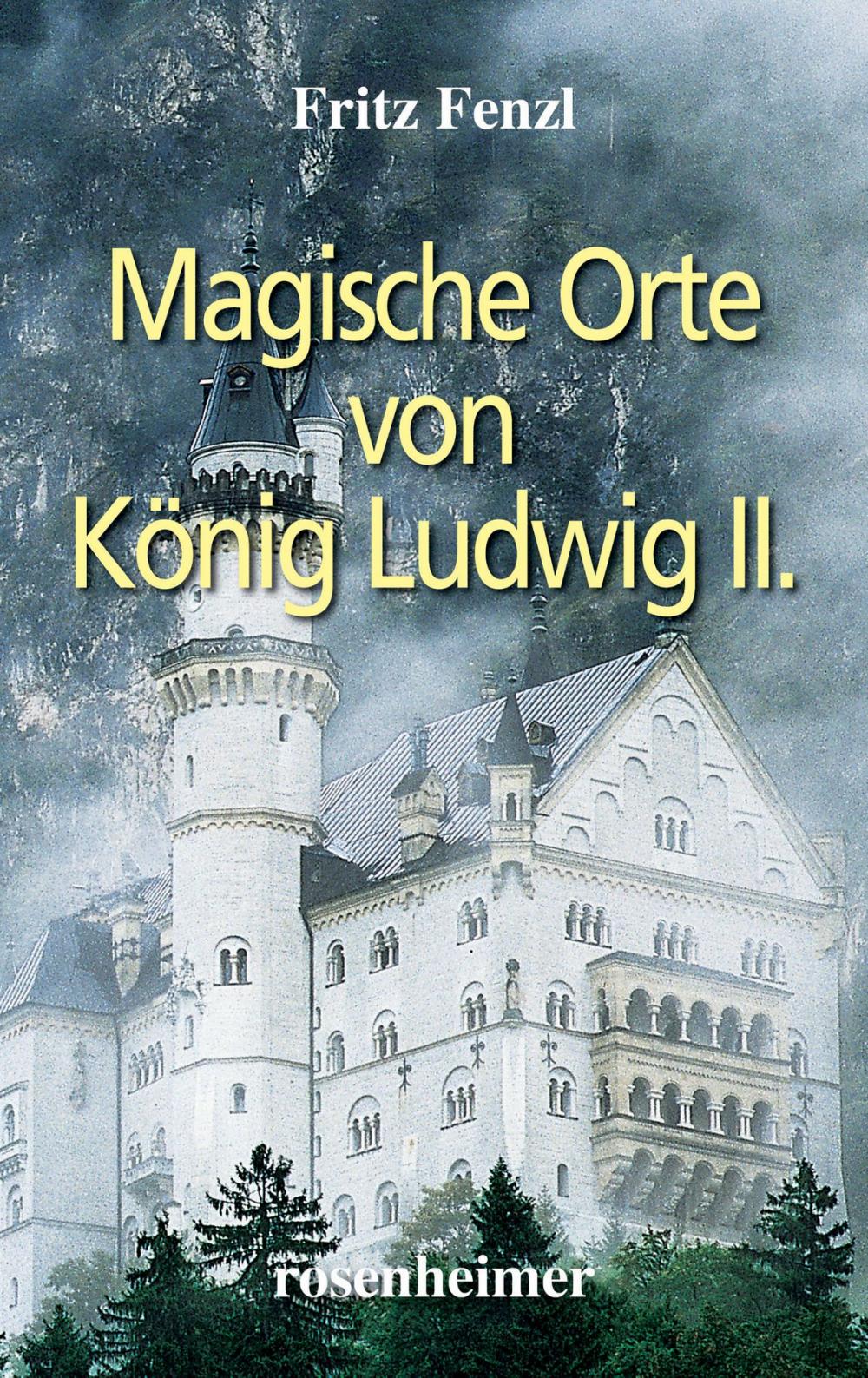 Big bigCover of Magische Orte von König Ludwig II.