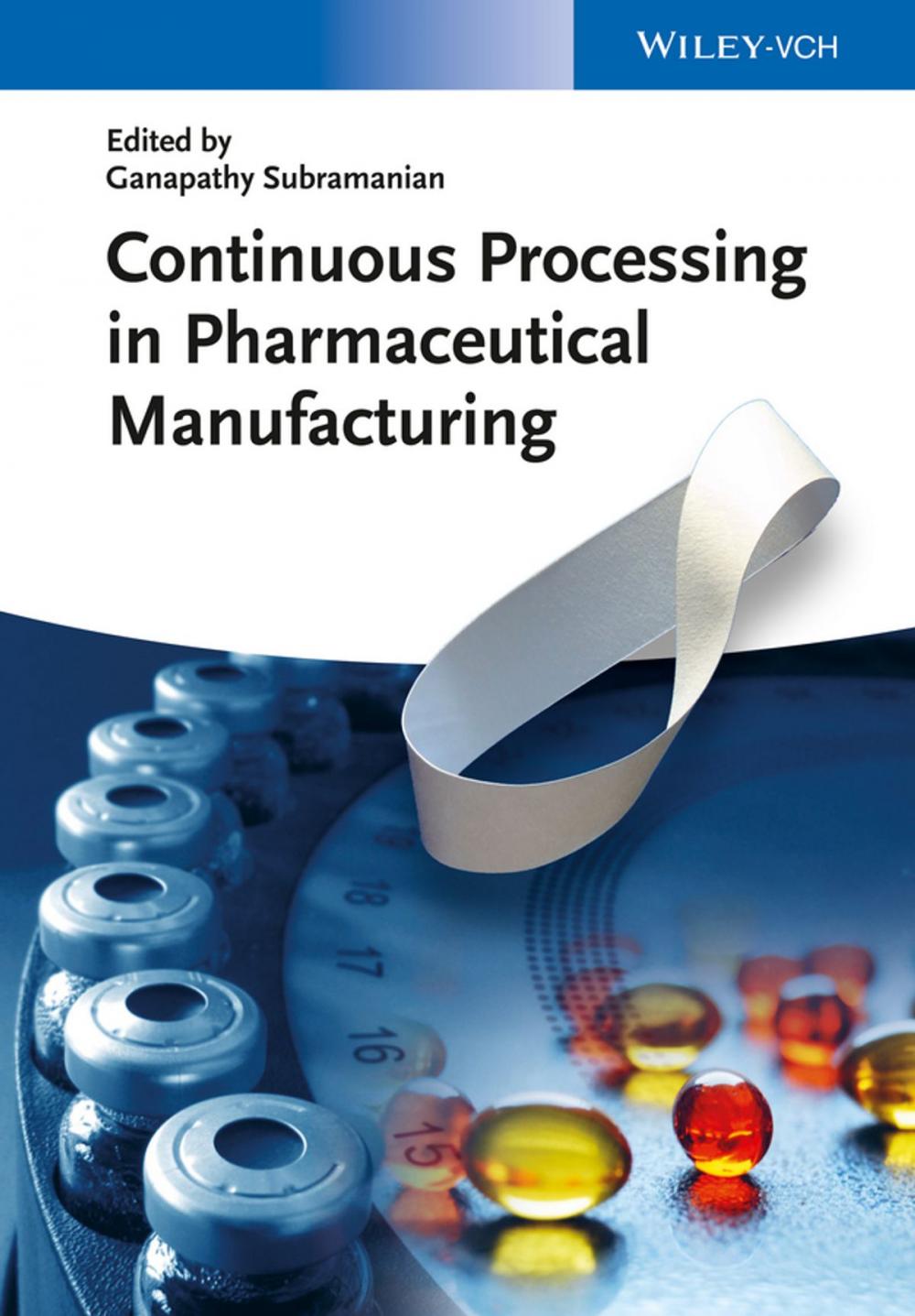 Big bigCover of Continuous Processing in Pharmaceutical Manufacturing