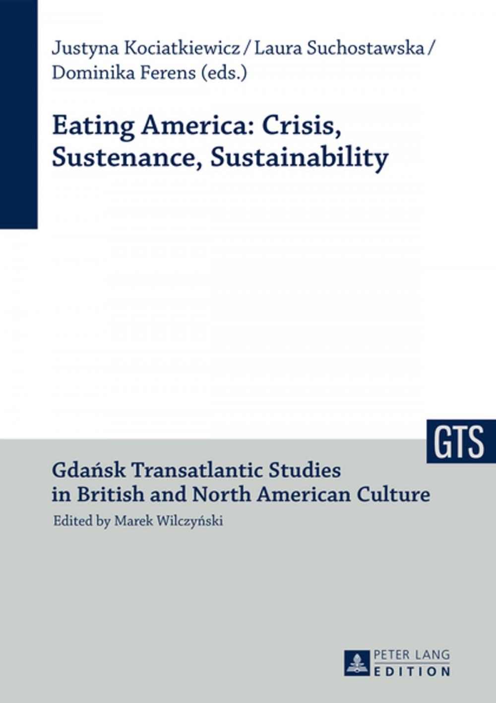 Big bigCover of Eating America: Crisis, Sustenance, Sustainability