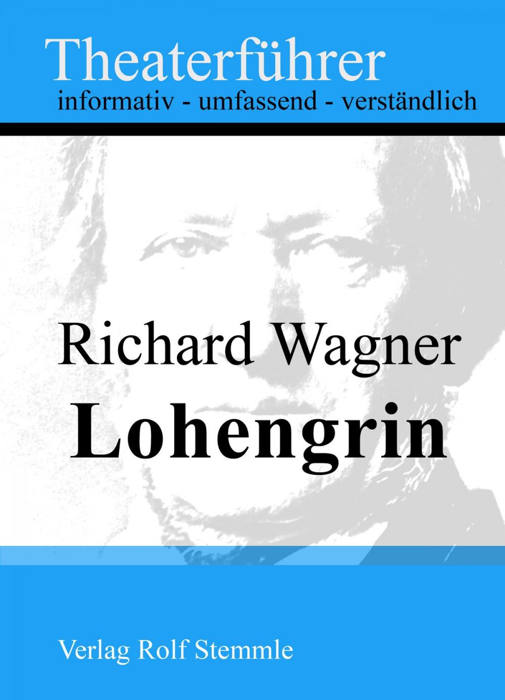 Big bigCover of Lohengrin - Theaterführer im Taschenformat zu Richard Wagner