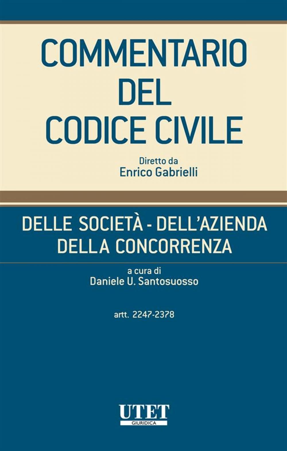 Big bigCover of Delle società - Dell'azienda - Della concorrenza, artt. 2247-2378 - vol. I