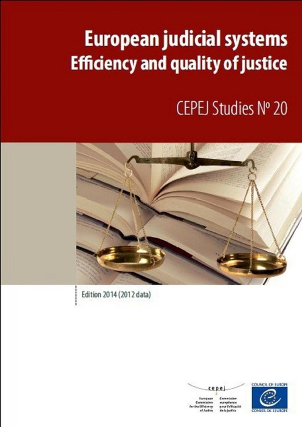 Big bigCover of European judicial systems - Edition 2014 (2012 data) - Efficiency and quality of justice