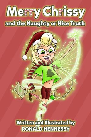 Cover of the book Merry Chrissy and the Naughty or Nice Truth by Peter M. Ball