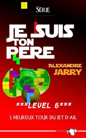 Cover of the book Je suis ton père - Épisode VI by Gregory Inkelaar