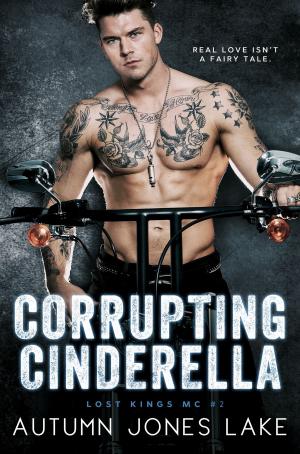 bigCover of the book Corrupting Cinderella (Lost Kings MC, Book #2) by 