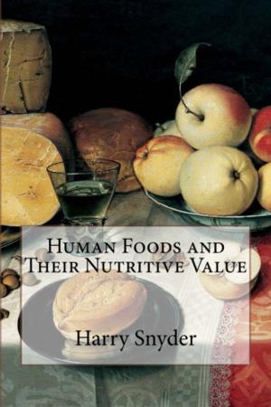 Cover of the book Human Foods and Their Nutritive Value by Louis Aubrey Wood