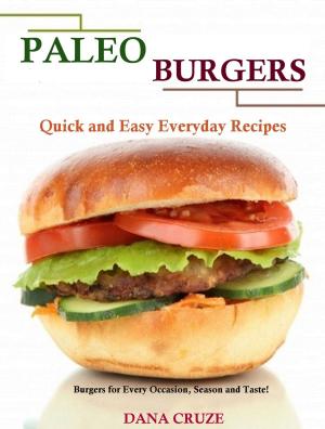 bigCover of the book Paleo Burgers: Quick and Easy Everyday Recipes by 