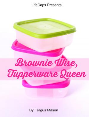 Cover of the book Brownie Wise, Tupperware Queen: A Biography by LessonCaps