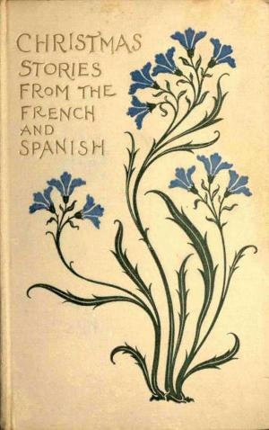 Cover of the book Christmas Stories from French and Spanish Writers by W. Somerset Maugham