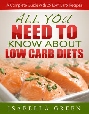 Cover of the book All You Need To Know About Low Carb Diets by Jenny Brown
