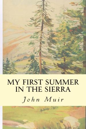 Cover of the book My First Summer in the Sierra by Alice Morse Earle