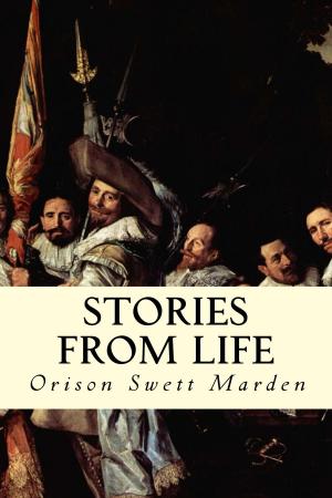 Cover of the book Stories from Life by William Roscoe Thayer