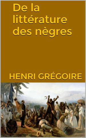 Cover of the book De la littérature des nègres by Joseph-Héliodore Garcin de Tassy