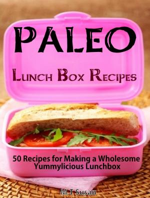Cover of the book Paleo Lunch Box Recipes by M.T. Susan