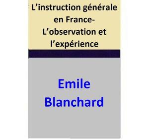 Cover of the book L’instruction générale en France - L’observation et l’expérience by Stephen Shore