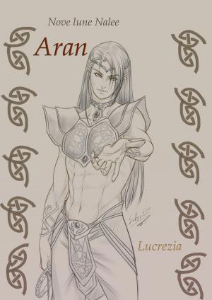 Cover of the book Aran by Lucrezia, Setsuna-Yagami Illustratore