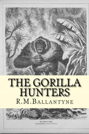 Cover of the book The Gorilla Hunters by Maude L. Radford