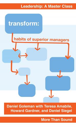 Cover of the book Transform: Habits of Superior Managers by George Lucas, Daniel Goleman