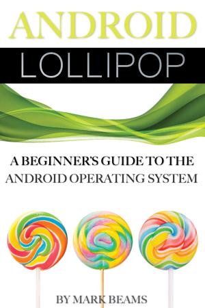 Book cover of Android Lollipop: A Beginner’s Guide to the Android Operating System