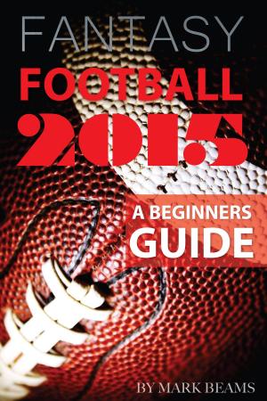 Book cover of Fantasy Football 2015: A Beginners Guide