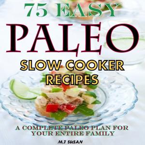 Book cover of 75 Easy Paleo Slow Cooker Recipes