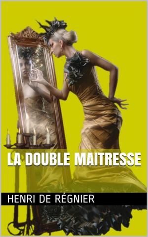 Cover of the book La Double Maitresse by François Arago