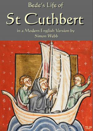 Cover of Bede’s Life of Saint Cuthbert, In a Modern English Version by Simon Webb