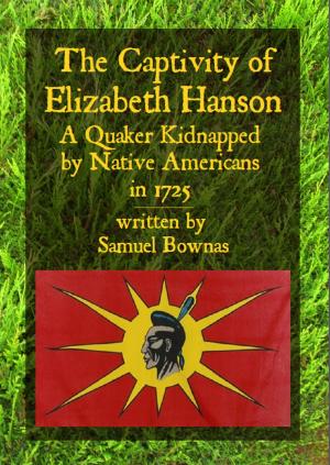 Book cover of The Captivity of Elizabeth Hanson, A Quaker Kidnapped by Native Americans in 1725