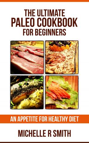 Cover of the book The Ultimate Paleo Cookbook for Beginners by Charles Barrios