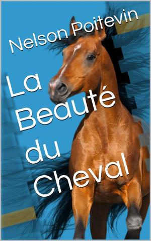 bigCover of the book La Beauté du Cheval by 