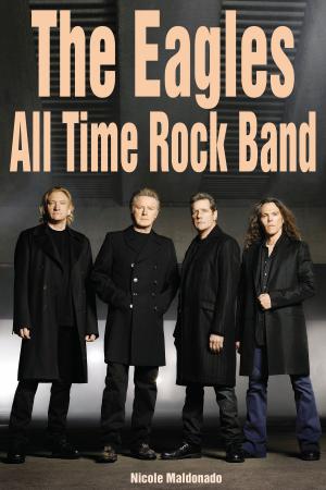 Cover of the book The Eagles: All Time Rock Band by Lesley Kagen