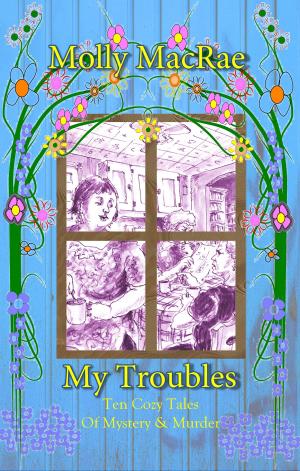 Cover of the book My Troubles by Richard Lockridge