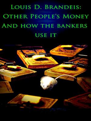 Cover of the book Other People's Money And How The Banks Use It. by Herman Melville