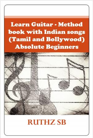 Cover of Learn Guitar – Method book with Indian songs (Tamil and Bollywood) – Absolute Beginners