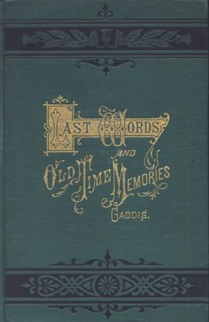 Book cover of Last Words and Old-Time Memories