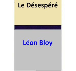 Cover of the book Le Désespéré by Avre Noel
