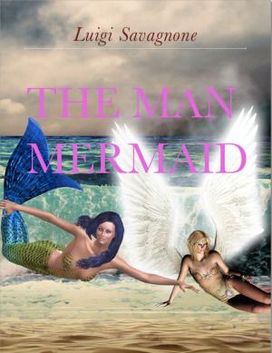 Cover of the book The Man Mermaid by Tim Morrison
