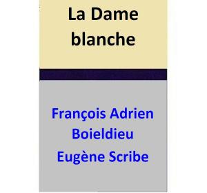 Cover of the book La Dame blanche by Honore de Balzac