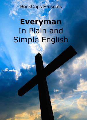 Cover of the book Everyman In Plain and Simple English by BookCaps