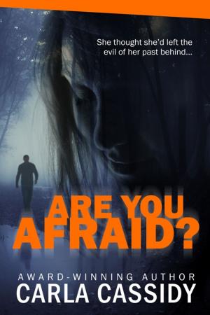 Cover of the book Are You Afraid? by Carla Cassidy