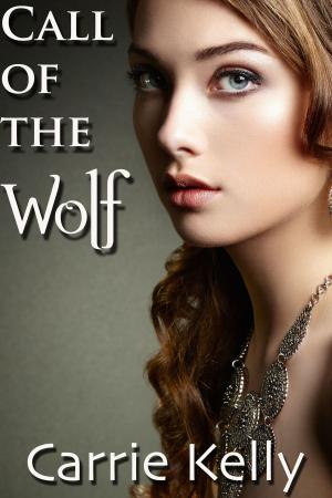 Cover of the book Call Of The Wolf by Carrie Kelly