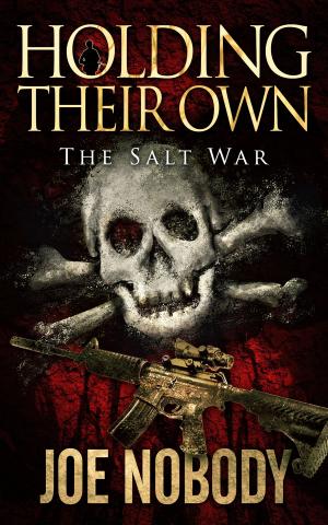 Cover of the book Holding Their Own: The Salt War by Joe Nobody