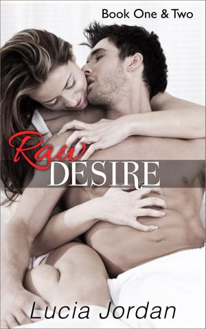Cover of the book Raw Desire Book One & Two by John Foxjohn
