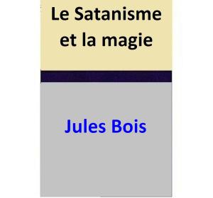 Book cover of Le Satanisme et la magie
