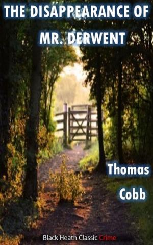 Cover of the book The Disappearance of Mr Derwent by Thomas Hughes