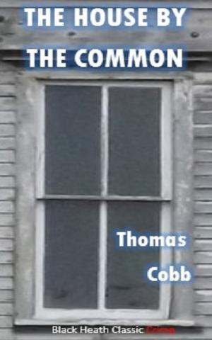 Cover of the book The House by the Common by George Harmon Coxe