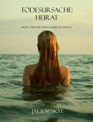 Book cover of Todesursache: Heirat (Band 3 Aus Der Reihe Karibische Morde)