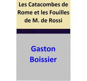 Book cover of Les Catacombes de Rome et les Fouilles de M. de Rossi